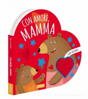 LIBRI SAGOMATI. CON AMORE, MAMMA