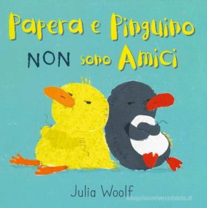PAPERA E PINGUINO NON SONO AMICI