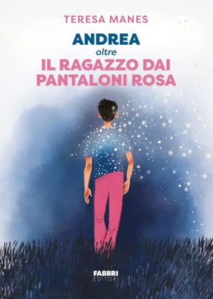 ANDREA OLTRE IL RAGAZZO DAI PANTALONI RO