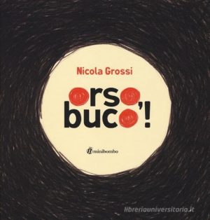 ORSO, BUCO!